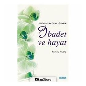 İBADET VE HAYAT - KEMAL YILDIZ