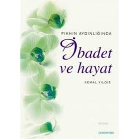 İBADET VE HAYAT - KEMAL YILDIZ
