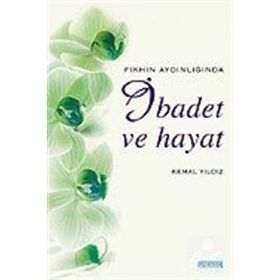 İBADET VE HAYAT - KEMAL YILDIZ