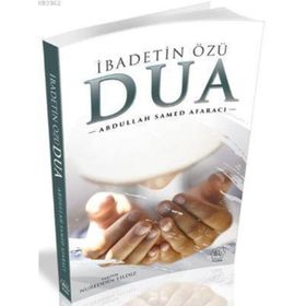 İbadetin Özü Dua - Abdullah Samed Afaracı