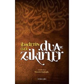 İbadetin Özü Dua ve Zikirler - Mustafa Kadıoğlu
