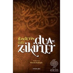 İbadetin Özü Dua ve Zikirler - Mustafa Kadıoğlu