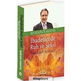 İbadetlerde Ruh ve Şekil - Mustafa Karataş