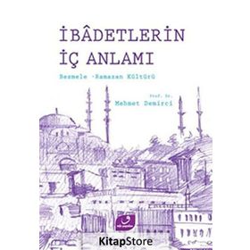 İBADETLERIN İÇ ANLAMI BESMELE RAMAZAN KÜLTÜRÜ - MEHMET DEMIRCI