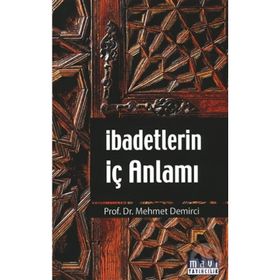 İBADETLERIN İÇ ANLAMI BESMELE RAMAZAN KÜLTÜRÜ - MEHMET DEMIRCI