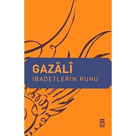 İBADETLERIN RUHU - İMAM GAZZÂLÎ