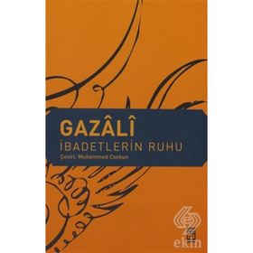 İBADETLERIN RUHU - İMAM GAZZÂLÎ