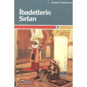 İBADETLERİN SIRLARI - AYETULLAH CEVADI AMULI