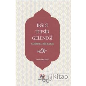 İbadi Tefsir Geleneği: Tarihsel Bir Bakış - İsmail Albayrak
