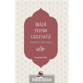 İbadi Tefsir Geleneği: Tarihsel Bir Bakış - İsmail Albayrak
