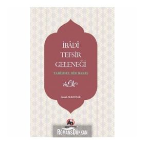 İbadi Tefsir Geleneği: Tarihsel Bir Bakış - İsmail Albayrak