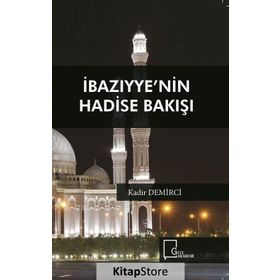 İbazıyye'nin Hadise Bakışı - Kadir Demirci