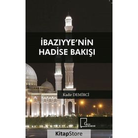 İbazıyye'nin Hadise Bakışı - Kadir Demirci