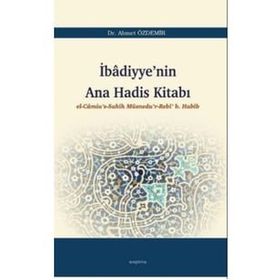 İbâdiyyenin Ana Hadis Kitabı Ahmet Özdemir