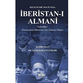 İberistan-ı Almani - Keçecizade Macit Paşa