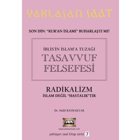 İblis'in İslam'a Tuzağı Tasavvuf Felsefesi - Halil Bayraktar