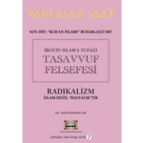 İblis'in İslam'a Tuzağı Tasavvuf Felsefesi - Halil Bayraktar