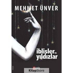 İBLISLER VE YILDIZLAR - MEHMET ÜNVER