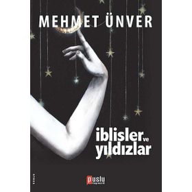 İBLISLER VE YILDIZLAR - MEHMET ÜNVER