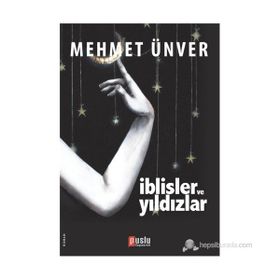 İBLISLER VE YILDIZLAR - MEHMET ÜNVER