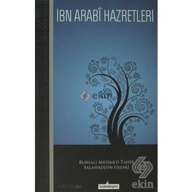 İBN ARABI HAZRETLERI - BURSALI MEHMED TAHIR;SALAHADDIN UŞŞAKİ