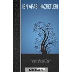 İBN ARABI HAZRETLERI - BURSALI MEHMED TAHIR;SALAHADDIN UŞŞAKİ