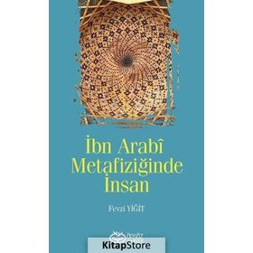 İbn Arabi Metafiziğinde İnsan - Fevzi Yiğit