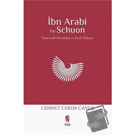 İbn Arabi ve Schuon - Cennet Ceren Çavuş