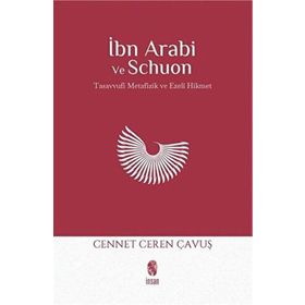 İbn Arabi ve Schuon - Cennet Ceren Çavuş