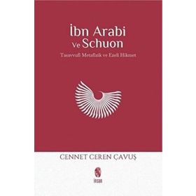 İbn Arabi ve Schuon - Cennet Ceren Çavuş