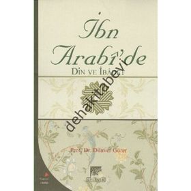İBN ARABI'DE DIN VE İBADET - DILAVER GÜRER