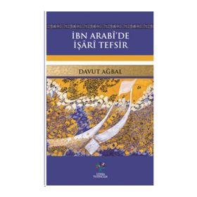 İbn Arabi’de İşari Tefsir - Davut Ağbal