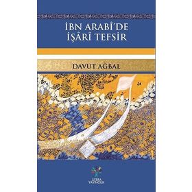İbn Arabi’de İşari Tefsir - Davut Ağbal
