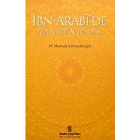 İBN ARABI'DE MA'RIFETIN İFADESİ - M. MUSTAFA ÇAKMAKLIOĞLU
