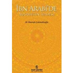 İBN ARABI'DE MA'RIFETIN İFADESİ - M. MUSTAFA ÇAKMAKLIOĞLU