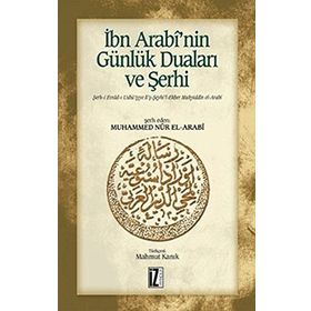 İBN ARABI'NIN GÜNLÜK DUALARI VE ŞERHİ - MUHAMMED NUR EL-ARABI