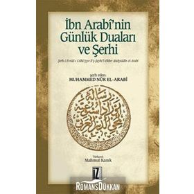 İBN ARABI'NIN GÜNLÜK DUALARI VE ŞERHİ - MUHAMMED NUR EL-ARABI