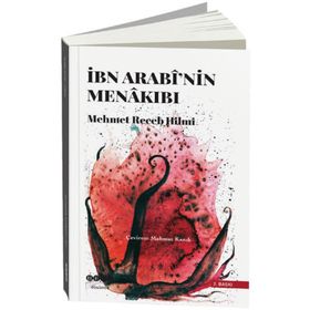 İBN ARABI`NIN MENAKIBİ - MEHMED RECEB HILMI