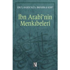 İBN ARABI'NIN MENKIBELERİ - EBU L HASEN ALI B. İBRAHİM EL-KARI