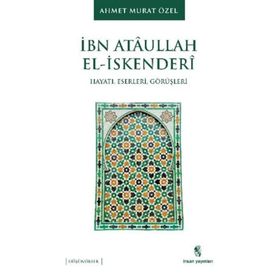 İbn Ataullah El-İskenderi - Ahmet Murat Özel