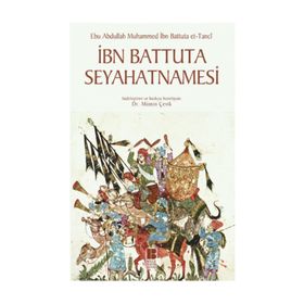 İbn Battuta Seyahatnamesi - Ebu Abdullah Muhammed İbn Battuta Tanci