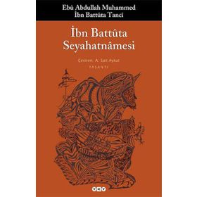 İbn Battuta Seyahatnamesi - Ebu Abdullah Muhammed İbn Battuta Tanci