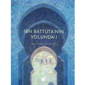 İbn Battutanın Yolunda - 1 Diyanet İşleri Başkanlığı