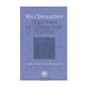 İBN CEMAANIN ÖĞRETMEN VE ÖĞRENCİLERE ÖĞÜTLERİ - MEHMET FARUK BAYRAKTAR