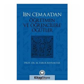 İBN CEMAANIN ÖĞRETMEN VE ÖĞRENCİLERE ÖĞÜTLERİ - MEHMET FARUK BAYRAKTAR