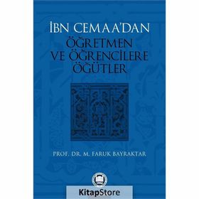 İBN CEMAANIN ÖĞRETMEN VE ÖĞRENCİLERE ÖĞÜTLERİ - MEHMET FARUK BAYRAKTAR