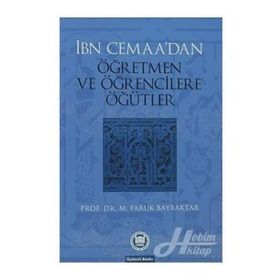 İBN CEMAANIN ÖĞRETMEN VE ÖĞRENCİLERE ÖĞÜTLERİ - MEHMET FARUK BAYRAKTAR
