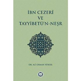 İBN CEZERI VE TAYYİBETÜN NEŞR - ALI OSMAN YÜKSEL