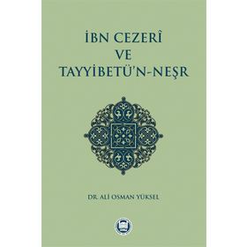 İBN CEZERI VE TAYYİBETÜN NEŞR - ALI OSMAN YÜKSEL