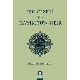 İBN CEZERI VE TAYYİBETÜN NEŞR - ALI OSMAN YÜKSEL